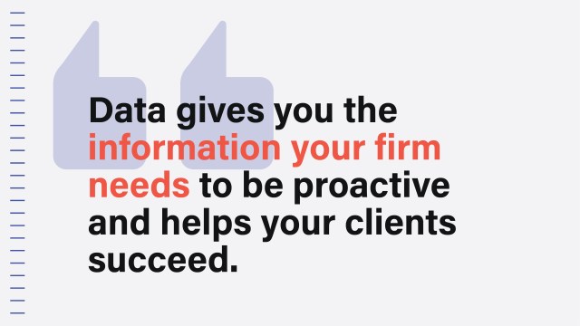 An image with the following pull quote from the blog post: Data gives you the information your firm needs to be proactive and helps your clients succeed.