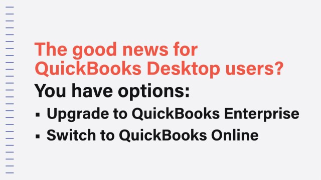 A text image that notes the good news for QuickBooks users is that they have options: upgrade to QuickBooks Enterprise or switch to QuickBooks Online